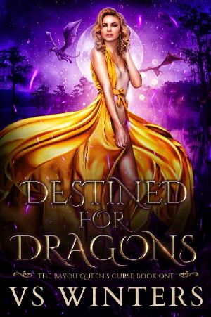 [The Bayou Queen's Curse 01] • Destined for Dragons · an Adult Fantasy Romance